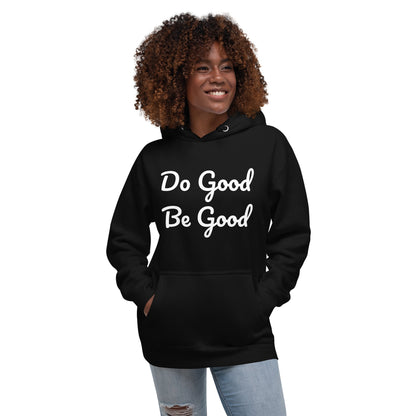 Do Good Be Good Unisex Hoodie