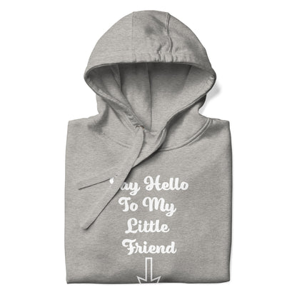 Say Hello To My Little Friend Unisex Hoodie