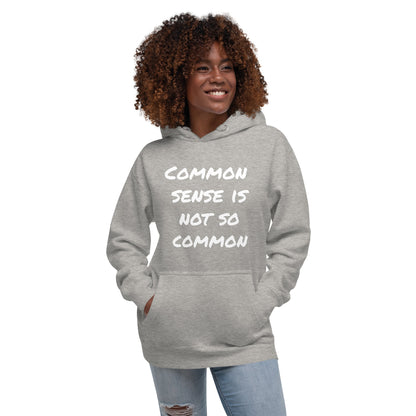 Common sense is not so common Unisex Hoodie