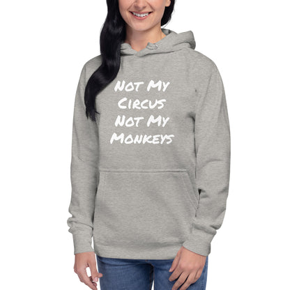 Not My Circus Not My Monkeys Unisex Hoodie