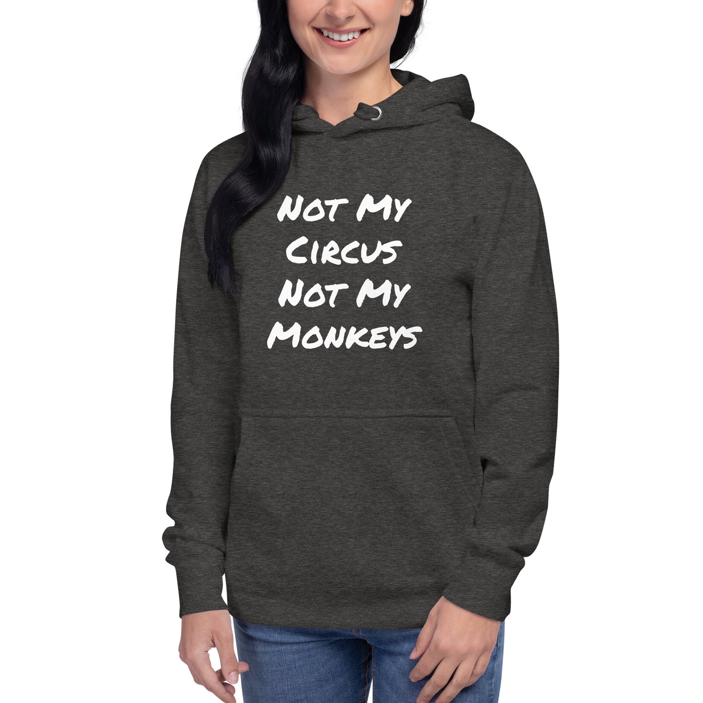 Not My Circus Not My Monkeys Unisex Hoodie