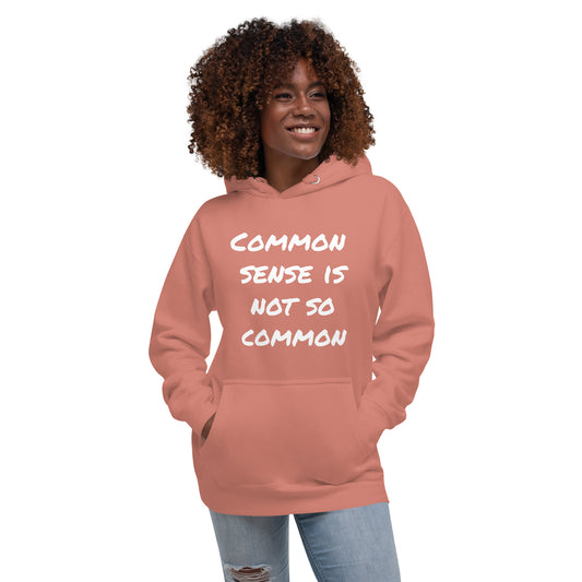 Common sense is not so common Unisex Hoodie