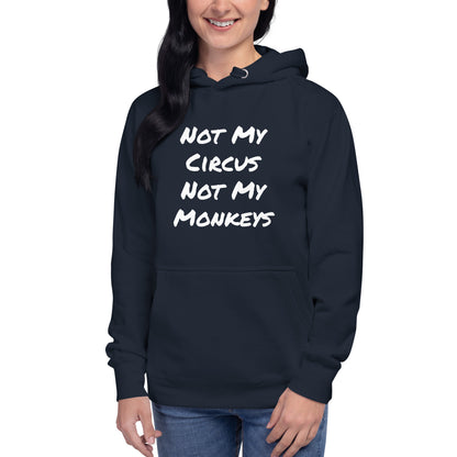 Not My Circus Not My Monkeys Unisex Hoodie