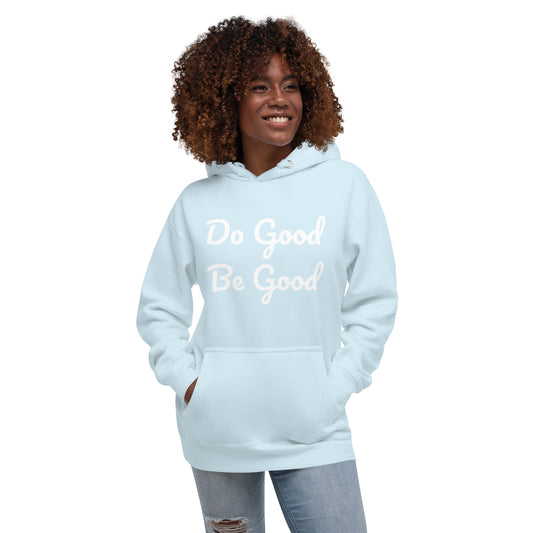 Do Good Be Good Unisex Hoodie