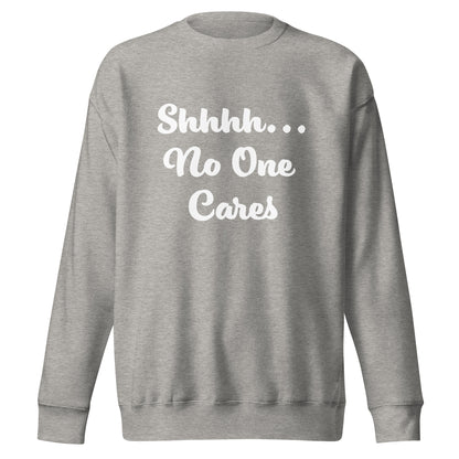 Shhh... Unisex Premium Sweatshirt