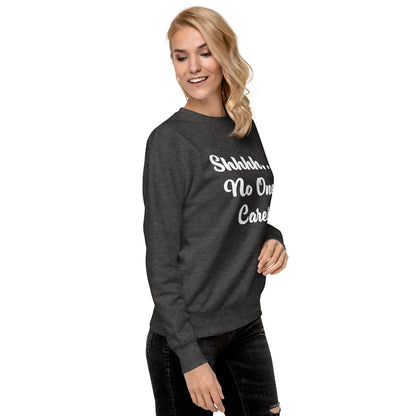 Shhh... Unisex Premium Sweatshirt