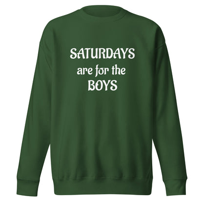 Saturdays are for the boys Unisex Premium Sweatshirt