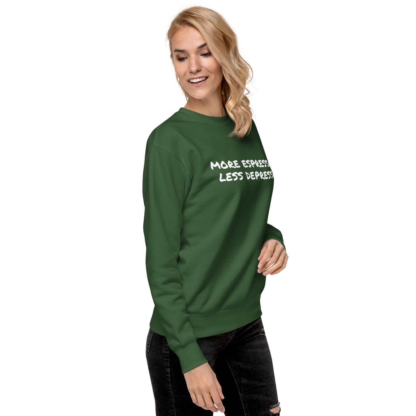 More Espresso Less Depresso Unisex Premium Sweatshirt