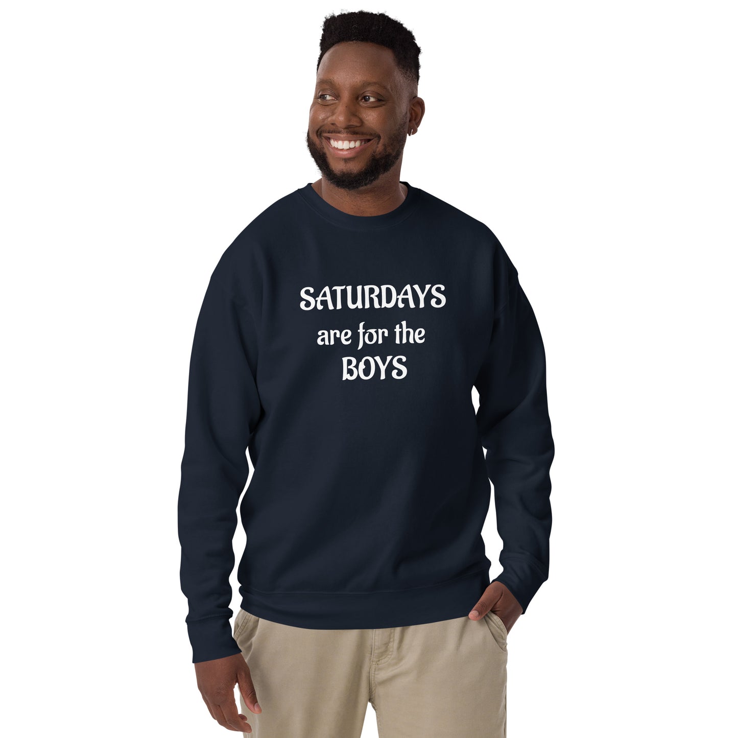 Saturdays are for the boys Unisex Premium Sweatshirt