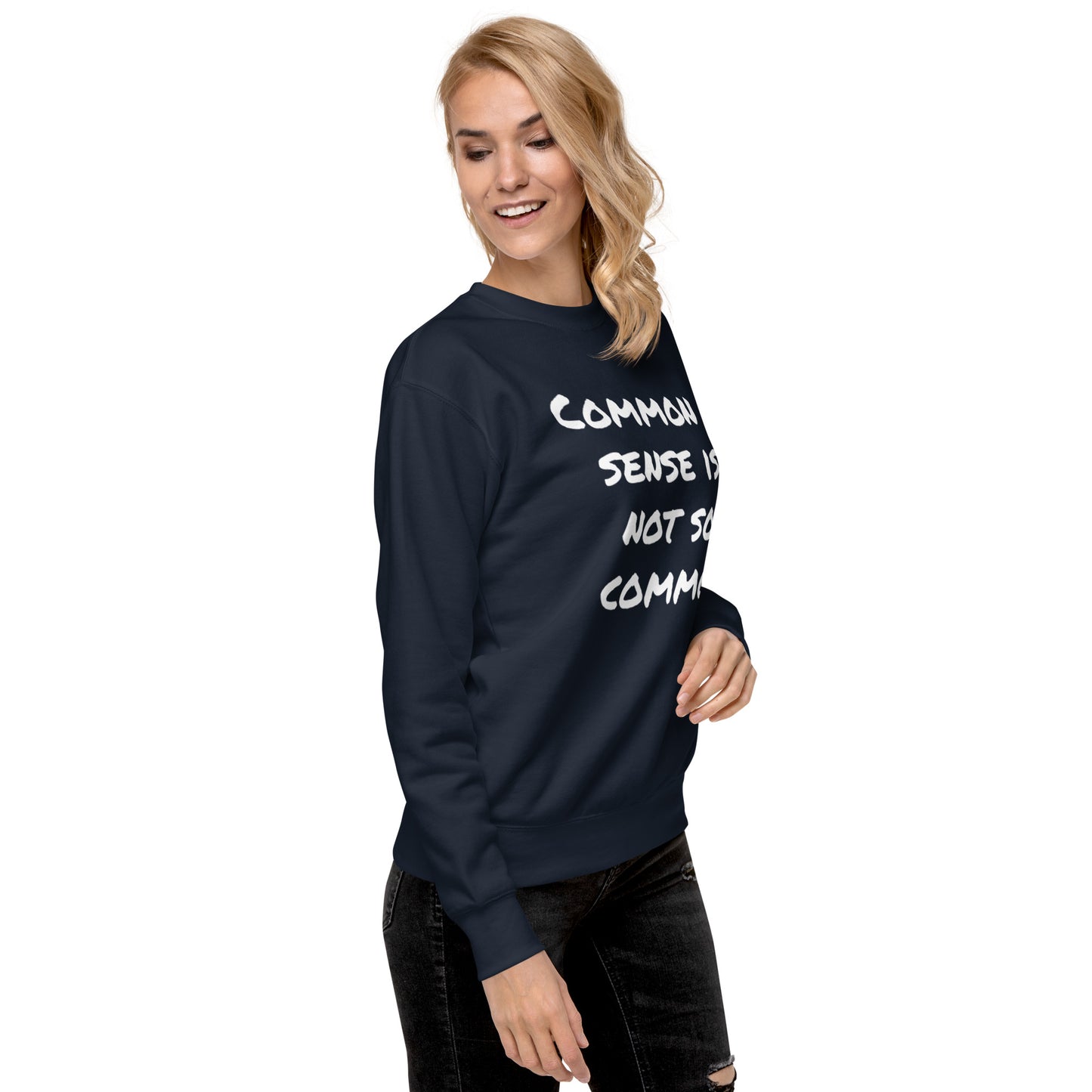 Common sense is not so common Unisex Premium Sweatshirt