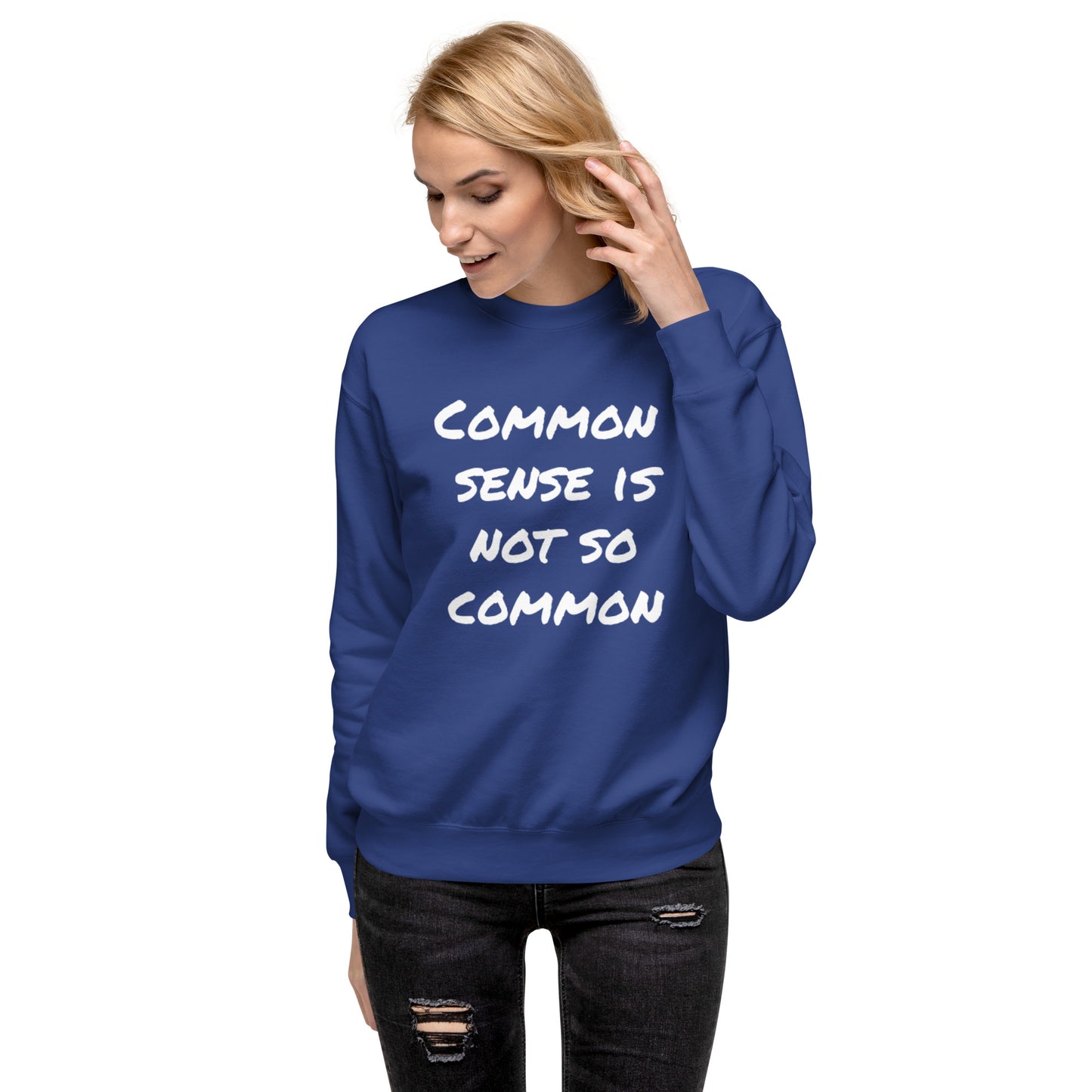 Common sense is not so common Unisex Premium Sweatshirt