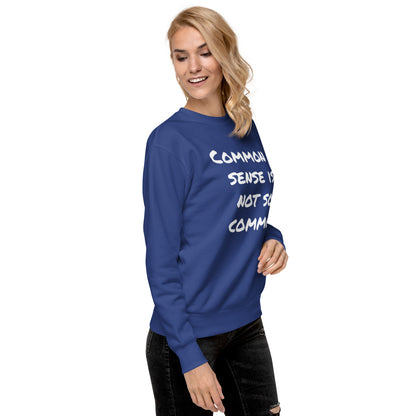 Common sense is not so common Unisex Premium Sweatshirt