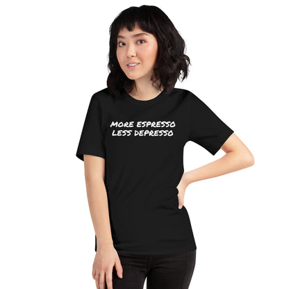 More Espresso Less Depresso Unisex t-shirt